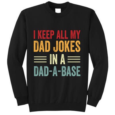 I Keep All My Dad Jokes In A Dad A Base Sweatshirt