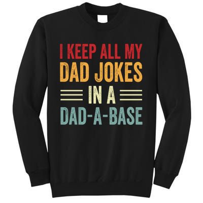 I Keep All My Dad Jokes In A Dad A Base Sweatshirt