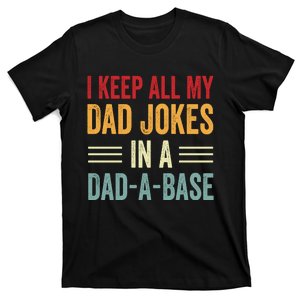 I Keep All My Dad Jokes In A Dad A Base T-Shirt