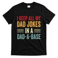 I Keep All My Dad Jokes In A Dad A Base T-Shirt