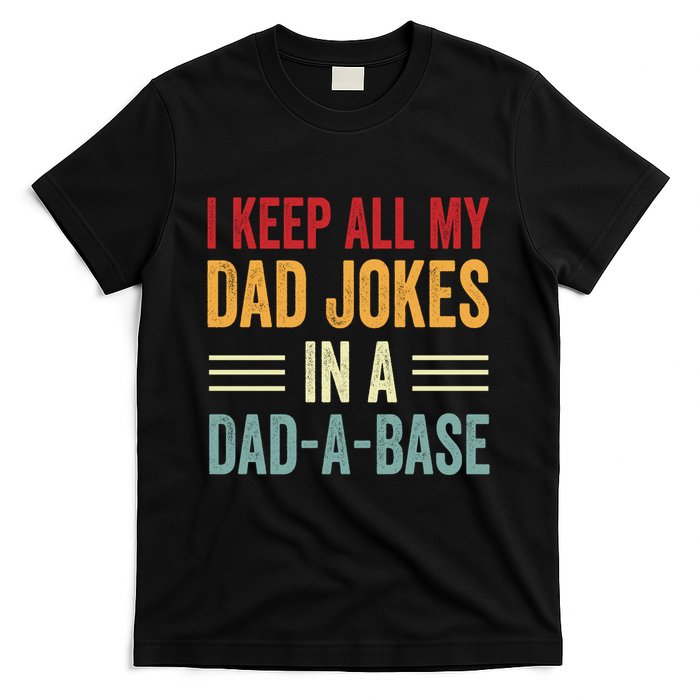 I Keep All My Dad Jokes In A Dad A Base T-Shirt