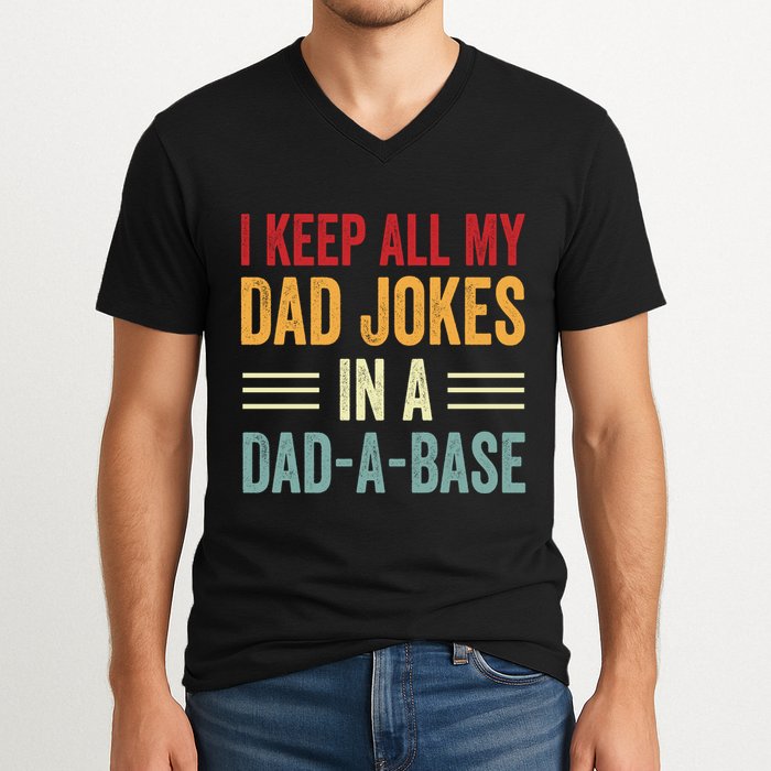 I Keep All My Dad Jokes In A Dad A Base V-Neck T-Shirt