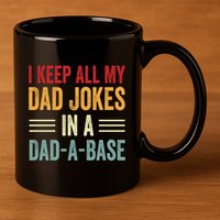 I Keep All My Dad Jokes In A Dad A Base 11oz C Handle Ceramic Mug