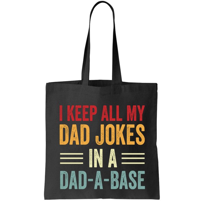 I Keep All My Dad Jokes In A Dad A Base Bag