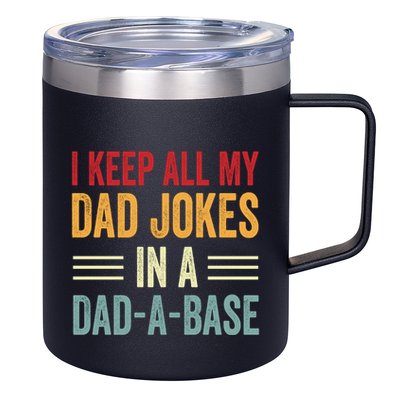 I Keep All My Dad Jokes In A Dad A Base 12oz Stainless Steel Coffee Mug