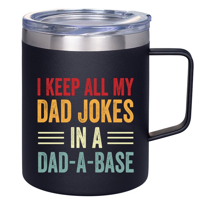 I Keep All My Dad Jokes In A Dad A Base 12oz Stainless Steel Coffee Mug