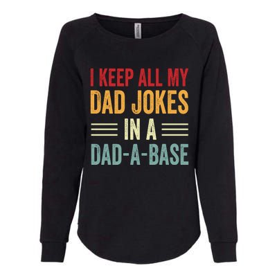 I Keep All My Dad Jokes In A Dad A Base Womens California Wash Sweatshirt