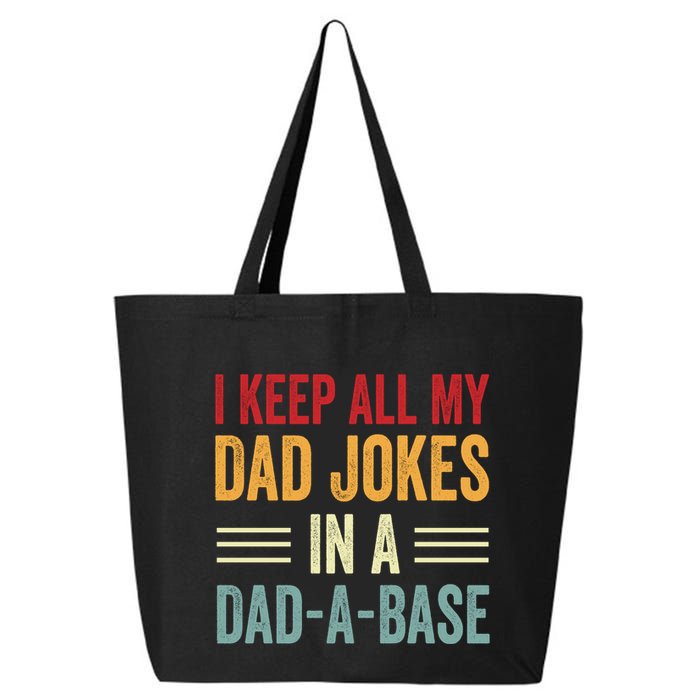 I Keep All My Dad Jokes In A Dad A Base 25L Jumbo Tote