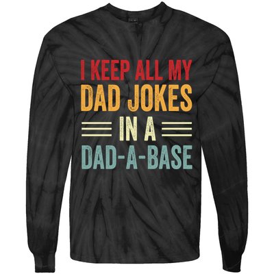 I Keep All My Dad Jokes In A Dad A Base Tie-Dye Long Sleeve Shirt