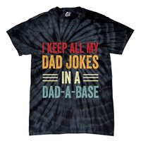 I Keep All My Dad Jokes In A Dad A Base Tie-Dye T-Shirt