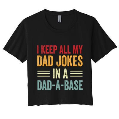 I Keep All My Dad Jokes In A Dad A Base Crop Top