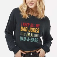 I Keep All My Dad Jokes In A Dad A Base Cropped Pullover Crew