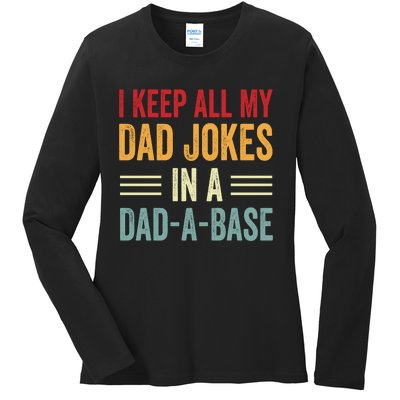 I Keep All My Dad Jokes In A Dad A Base Ladies Long Sleeve Shirt