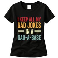 I Keep All My Dad Jokes In A Dad A Base Womens T-Shirt