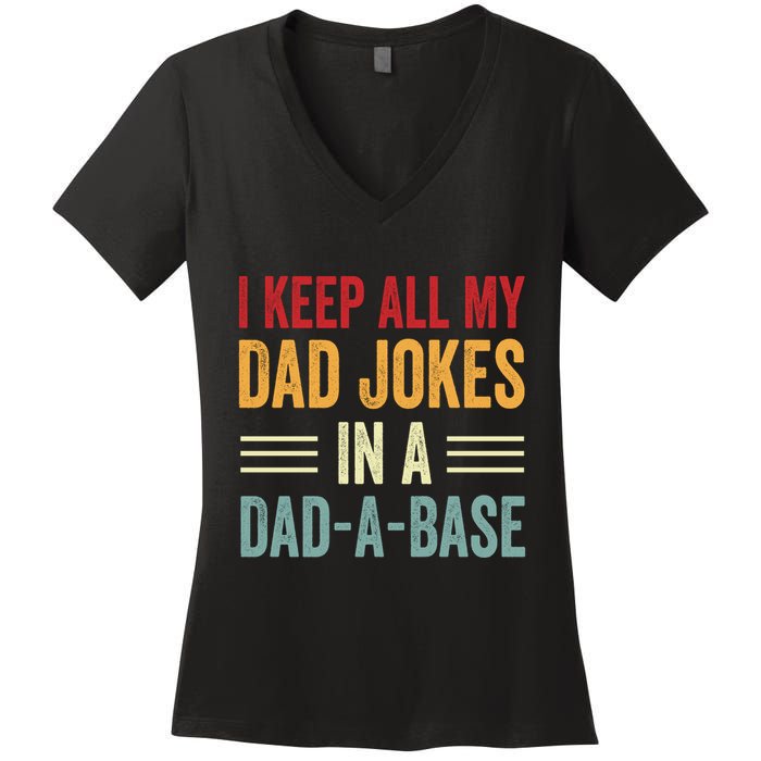 I Keep All My Dad Jokes In A Dad A Base Women's V-Neck T-Shirt