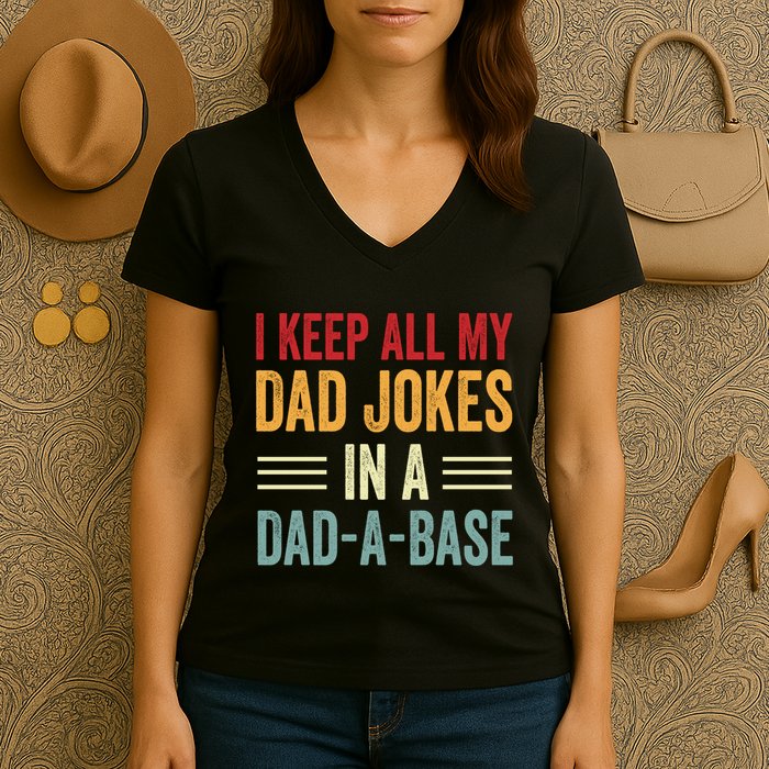 I Keep All My Dad Jokes In A Dad A Base Women's V-Neck T-Shirt