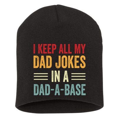 I Keep All My Dad Jokes In A Dad A Base Short Acrylic Beanie