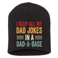 I Keep All My Dad Jokes In A Dad A Base Short Acrylic Beanie
