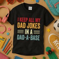 I Keep All My Dad Jokes In A Dad A Base Kids T-Shirt