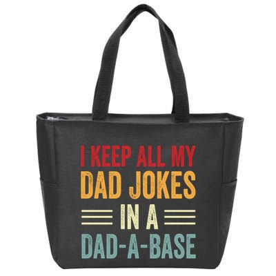 I Keep All My Dad Jokes In A Dad A Base Zip Tote Bag