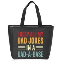 I Keep All My Dad Jokes In A Dad A Base Zip Tote Bag