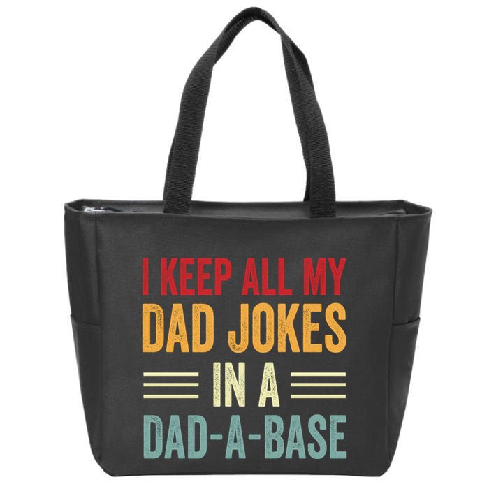 I Keep All My Dad Jokes In A Dad A Base Zip Tote Bag