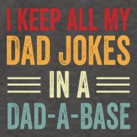 I Keep All My Dad Jokes In A Dad A Base Vector Backpack
