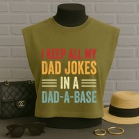I Keep All My Dad Jokes In A Dad A Base Garment-Dyed Women's Muscle Tee