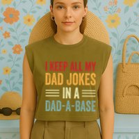 I Keep All My Dad Jokes In A Dad A Base Garment-Dyed Women's Muscle Tee
