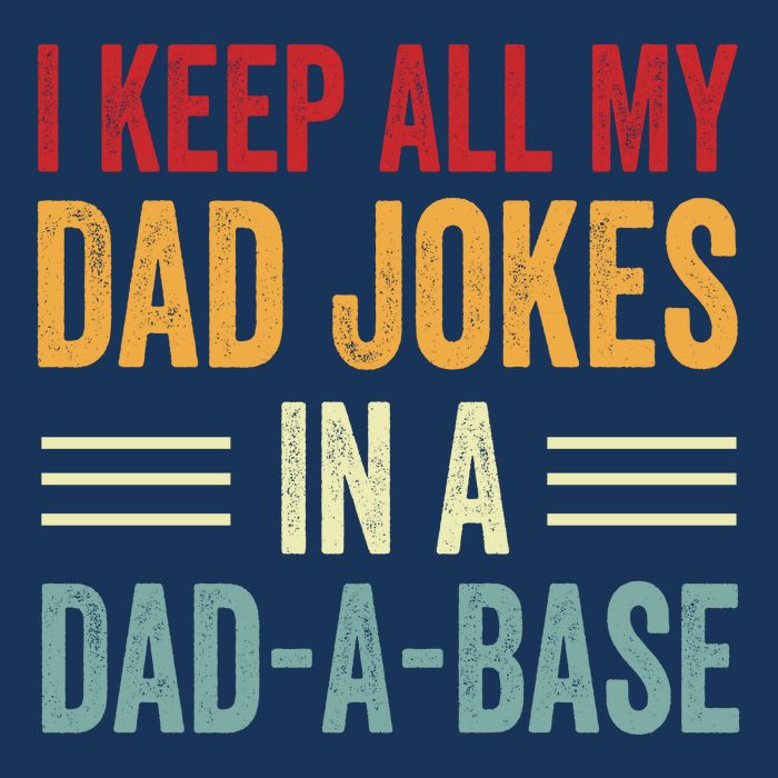 I Keep All My Dad Jokes In A Dad A Base Infant Baby Jersey Bodysuit