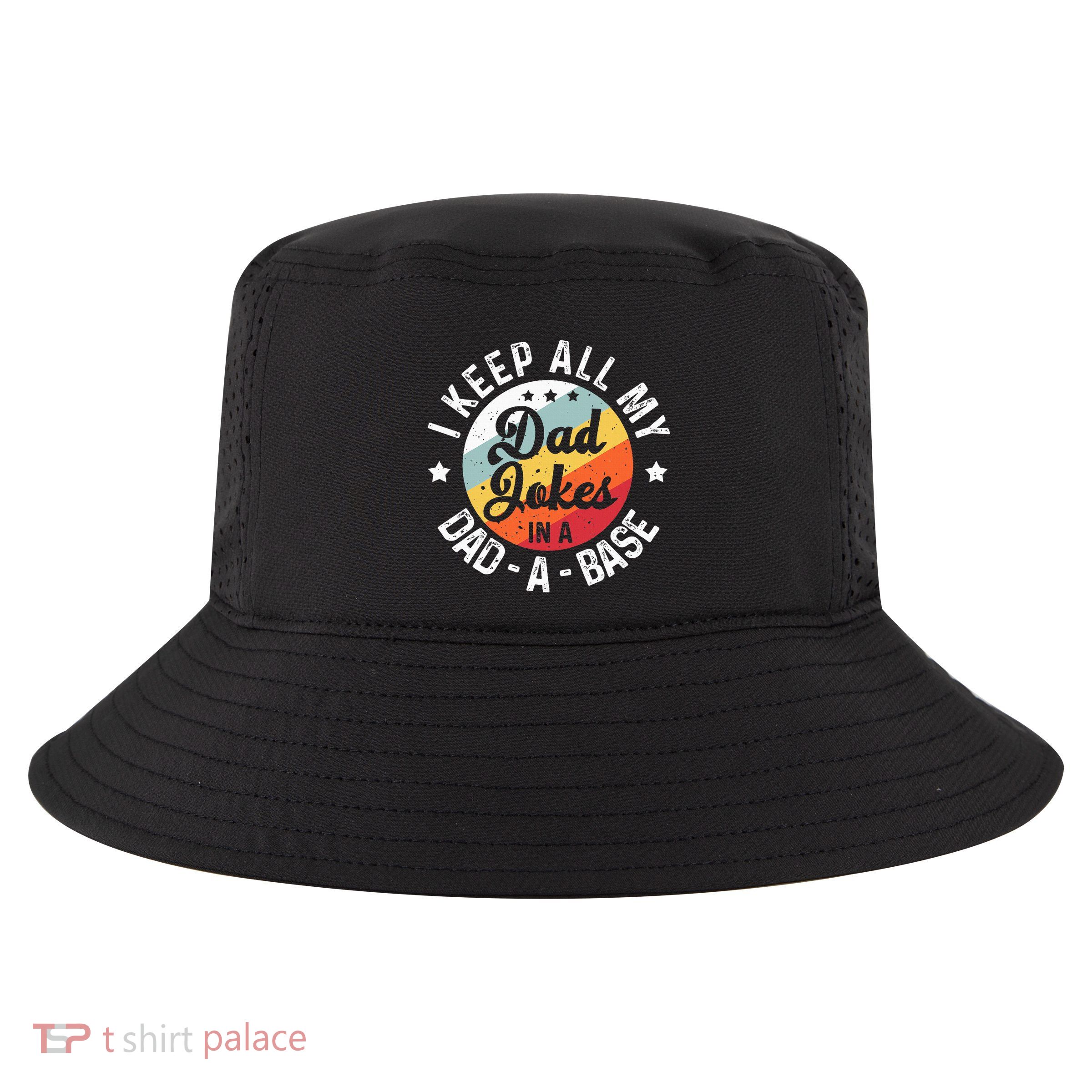 I Keep All My Dad Jokes In A Dadabase Cool Comfort Performance Bucket Hat