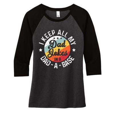 I Keep All My Dad Jokes In A Dadabase Women's Tri-Blend 3/4-Sleeve Raglan Shirt