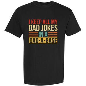 I Keep All My Dad Jokes In A DadABase Fathers Day Gift Garment-Dyed Heavyweight T-Shirt