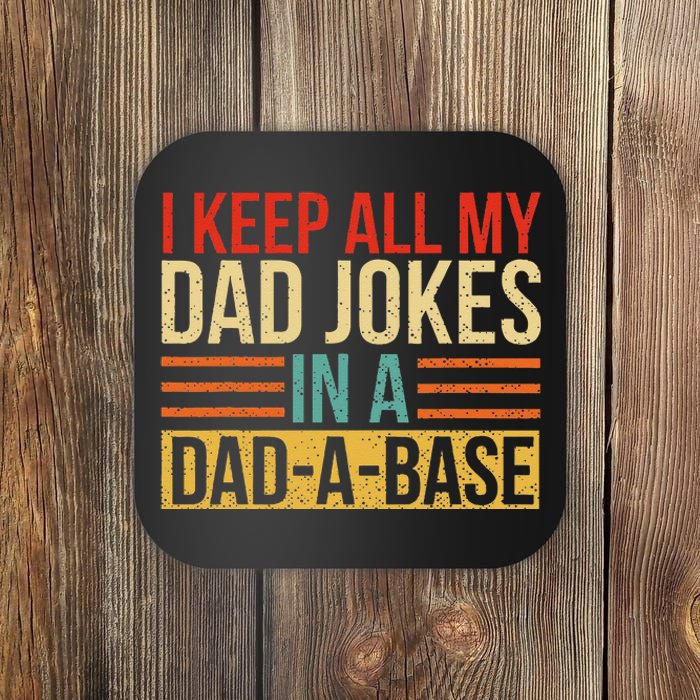 I Keep All My Dad Jokes In A DadABase Fathers Day Gift Coaster