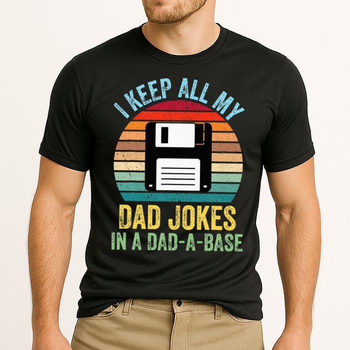 I Keep All My Dad Jokes In A DadABase Performance Shirt