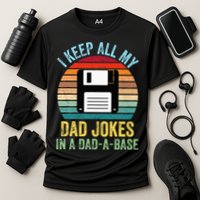 I Keep All My Dad Jokes In A DadABase Performance Shirt