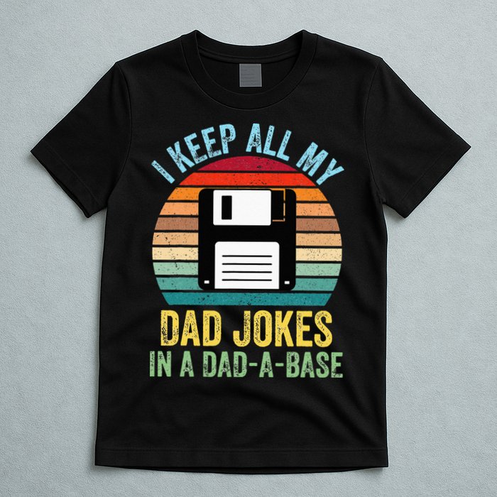 I Keep All My Dad Jokes In A DadABase T-Shirt