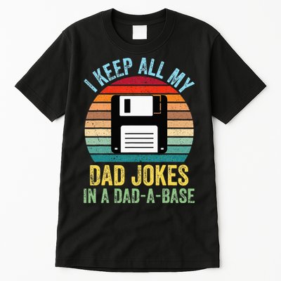 I Keep All My Dad Jokes In A DadABase Tall T-Shirt