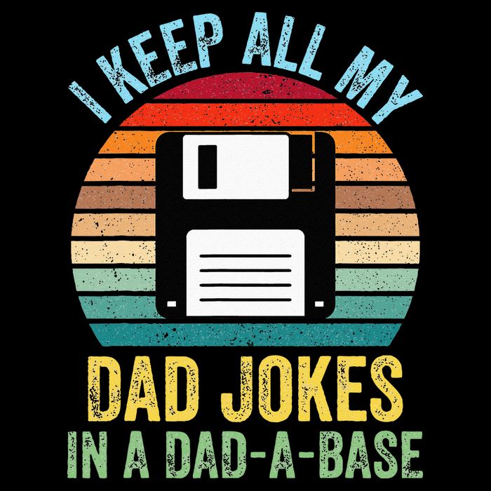 I Keep All My Dad Jokes In A DadABase Button
