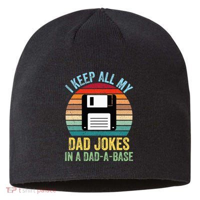 I Keep All My Dad Jokes In A DadABase Sustainable Beanie