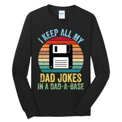 I Keep All My Dad Jokes In A DadABase Tall Long Sleeve T-Shirt