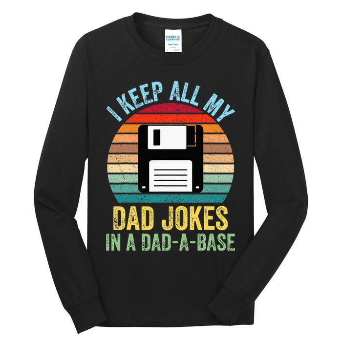 I Keep All My Dad Jokes In A DadABase Tall Long Sleeve T-Shirt