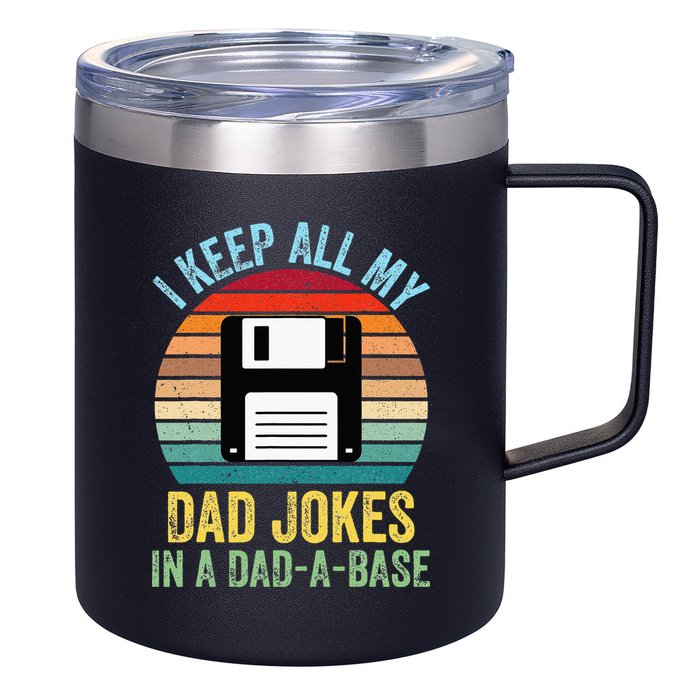 I Keep All My Dad Jokes In A DadABase 12oz Stainless Steel Coffee Mug