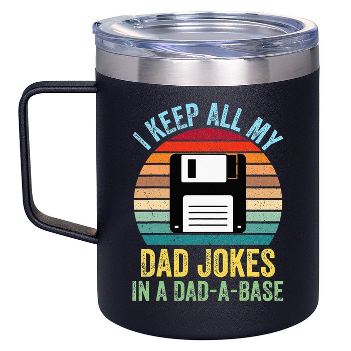 I Keep All My Dad Jokes In A DadABase 12oz Stainless Steel Coffee Mug