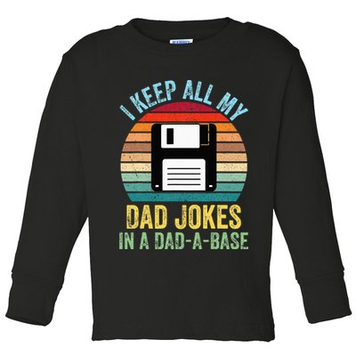 I Keep All My Dad Jokes In A DadABase Toddler Long Sleeve Shirt