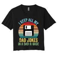 I Keep All My Dad Jokes In A DadABase Crop Top