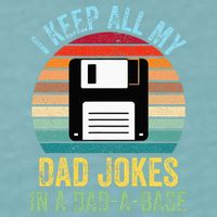 I Keep All My Dad Jokes In A DadABase Sueded Cloud Jersey T-Shirt
