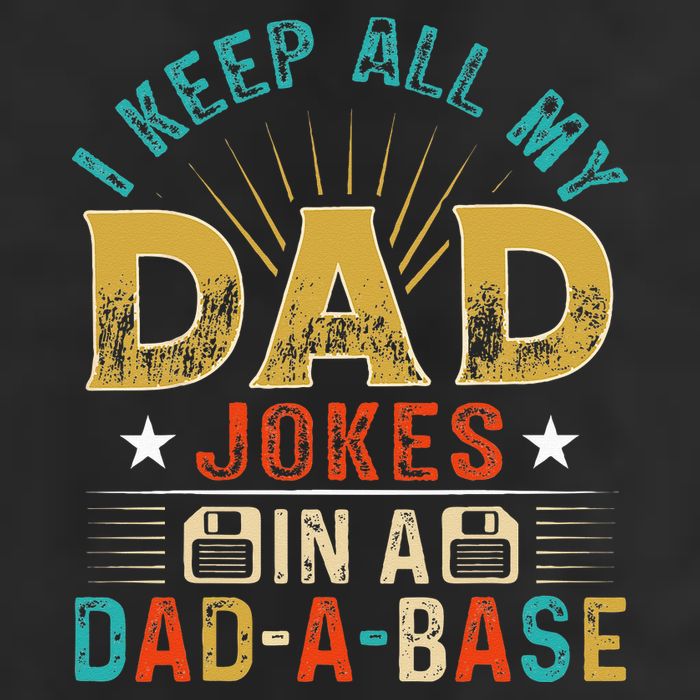 I Keep All My Dad Jokes In A Dad A Base Dad Jokes Cool Comfort Performance Bucket Hat