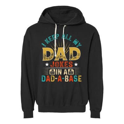 I Keep All My Dad Jokes In A Dad A Base Dad Jokes Garment-Dyed Fleece Hoodie