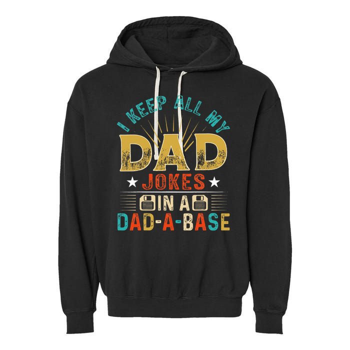 I Keep All My Dad Jokes In A Dad A Base Dad Jokes Garment-Dyed Fleece Hoodie